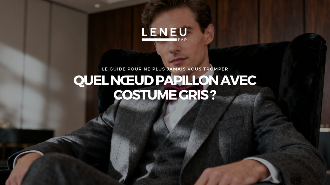 Quel nœud papillon avec costume gris ?