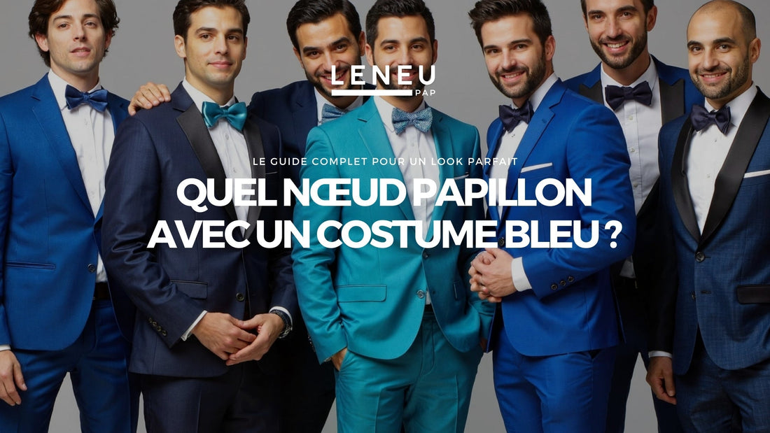 Quel nœud papillon avec un costume bleu ? Le guide complet pour un look parfait